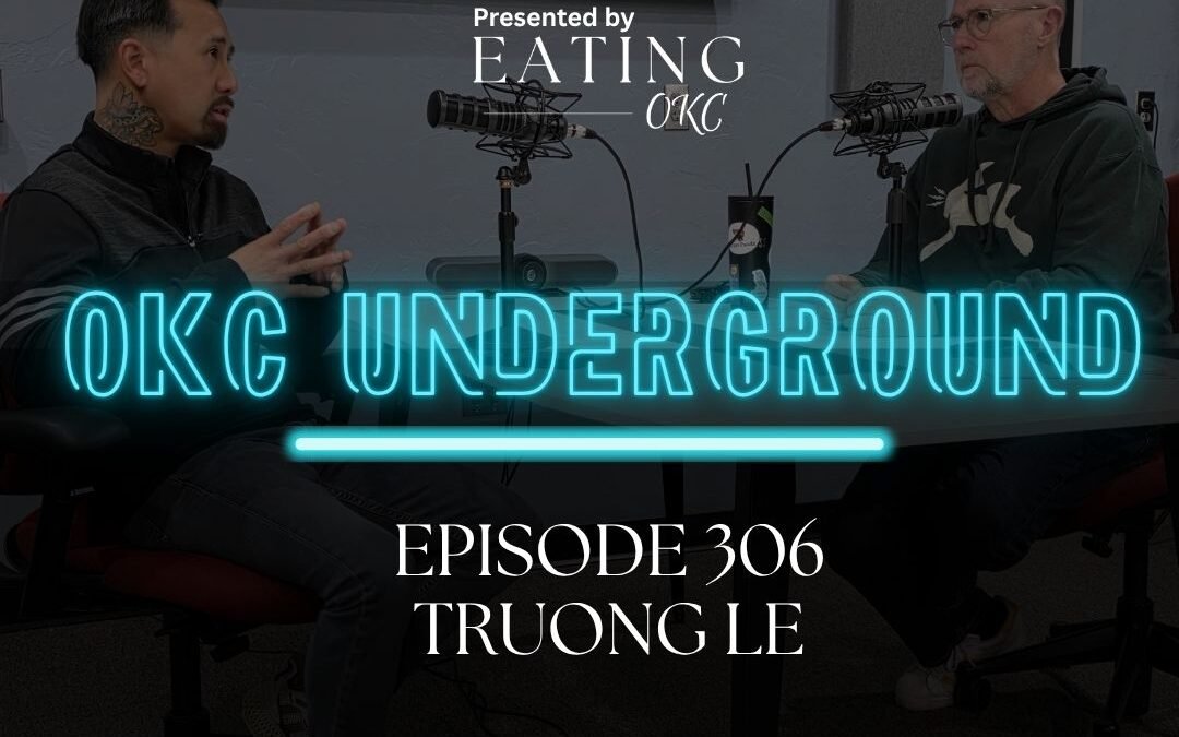 OKC Underground Podcast: Truong Le and Foodality