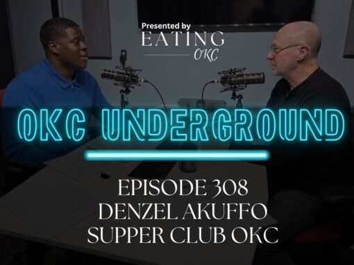 OKC Underground Podcast: Denzel Akuffo and Supper Club OKC