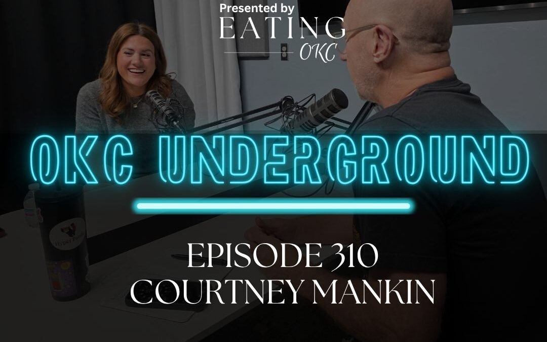 OKC Underground Podcast: Courtney Mankin