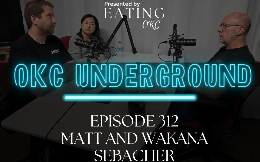 OKC Underground Podcast: Matt and Wakana Sebacher