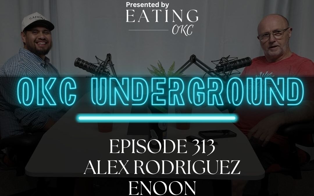 OKC Underground Podcast: Alex Rodriguez and Enoon